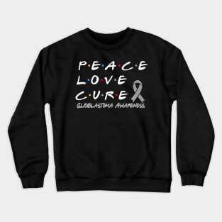 Glioblastoma Awareness Peace Love Cure Crewneck Sweatshirt